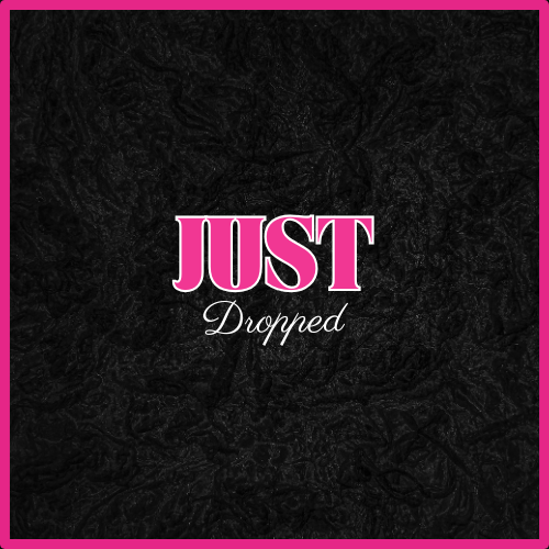 Just Dropped